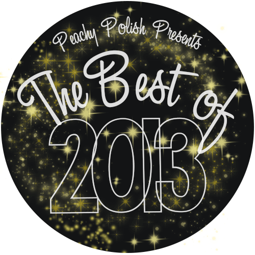 Peachy Polish Presents The Best Of 2013 Awards
