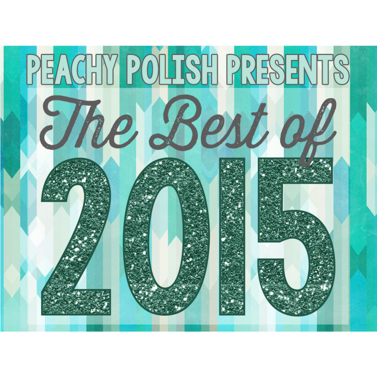 Peachy Polish Presents: The Best Of 2015 – Nominations { CLOSED }